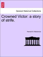 Bild des Verkufers fr Crowned Victor: a story of strife. zum Verkauf von moluna