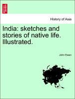 Bild des Verkufers fr India: sketches and stories of native life. Illustrated. zum Verkauf von moluna