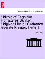 Seller image for Udvalg af Engelske Forfatteres Skrifter. Udgive til Brug i Skolernes verste Klasser. Hefte 1. for sale by moluna