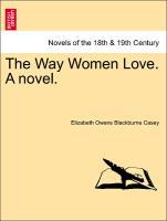 Immagine del venditore per The Way Women Love. A novel, vol. II venduto da moluna