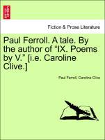 Seller image for Paul Ferroll. A tale. By the author of IX. Poems by V. [i.e. Caroline Clive.] for sale by moluna