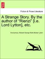 Bild des Verkufers fr A Strange Story. By the author of Rienzi [i.e. Lord Lytton], etc. VOL. I zum Verkauf von moluna