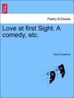 Image du vendeur pour Love at first Sight. A comedy, etc. mis en vente par moluna