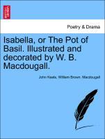 Seller image for Isabella, or The Pot of Basil. Illustrated and decorated by W. B. Macdougall. for sale by moluna