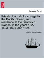 Seller image for Private Journal of a voyage to the Pacific Ocean, and residence at the Sandwich Islands, in the years 1822, 1823, 1824, and 1825. for sale by moluna