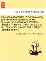 Image du vendeur pour Sketches of America. A narrative of a journey of five thousand miles through the Eastern and Western States of America . with remarks on Mr. Birkbeck s Notes and Letters. Second edition. mis en vente par moluna