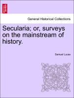 Bild des Verkufers fr Secularia or, surveys on the mainstream of history. zum Verkauf von moluna