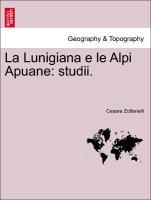 Bild des Verkufers fr La Lunigiana e le Alpi Apuane: studii. zum Verkauf von moluna