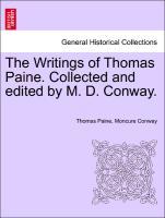Bild des Verkufers fr The Writings of Thomas Paine. Collected and edited by M. D. Conway. VOLUME I zum Verkauf von moluna