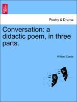 Bild des Verkufers fr Conversation: a didactic poem, in three parts. zum Verkauf von moluna