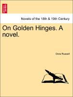 Bild des Verkufers fr On Golden Hinges. A novel. Vol. III. zum Verkauf von moluna