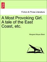 Bild des Verkufers fr A Most Provoking Girl. A tale of the East Coast, etc. zum Verkauf von moluna