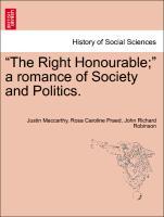 Bild des Verkufers fr The Right Honourable a romance of Society and Politics. Vol. I zum Verkauf von moluna