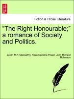 Imagen del vendedor de The Right Honourable a romance of Society and Politics. Vol. III a la venta por moluna