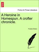Bild des Verkufers fr A Heroine in Homespun. A crofter chronicle, Vol. I zum Verkauf von moluna