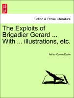 Bild des Verkufers fr The Exploits of Brigadier Gerard . With . illustrations, etc. zum Verkauf von moluna