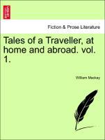 Bild des Verkufers fr Tales of a Traveller, at home and abroad. vol. 1. zum Verkauf von moluna