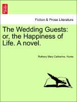 Seller image for The Wedding Guests: or, the Happiness of Life. A novel. Vol. II for sale by moluna