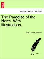 Bild des Verkufers fr The Paradise of the North. With illustrations. zum Verkauf von moluna