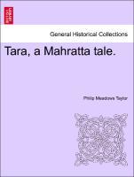 Bild des Verkufers fr Tara, a Mahratta tale. Vol. III. zum Verkauf von moluna