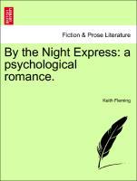 Bild des Verkufers fr By the Night Express: a psychological romance. zum Verkauf von moluna