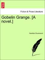 Bild des Verkufers fr Gobelin Grange. [A novel.] zum Verkauf von moluna