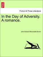 Bild des Verkufers fr In the Day of Adversity. A romance. zum Verkauf von moluna