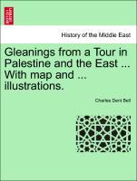 Bild des Verkufers fr Gleanings from a Tour in Palestine and the East . With map and . illustrations. Second Edition zum Verkauf von moluna