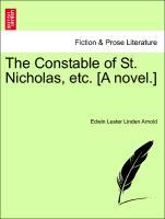 Bild des Verkufers fr The Constable of St. Nicholas, etc. [A novel.] zum Verkauf von moluna