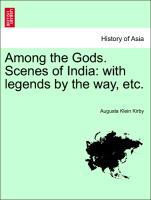Seller image for Among the Gods. Scenes of India: with legends by the way, etc. for sale by moluna