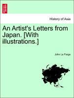 Bild des Verkufers fr An Artist s Letters from Japan. [With illustrations.] zum Verkauf von moluna