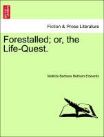 Seller image for Forestalled or, the Life-Quest. Vol. I. for sale by moluna