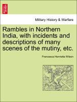 Bild des Verkufers fr Rambles in Northern India, with incidents and descriptions of many scenes of the mutiny, etc. zum Verkauf von moluna