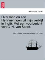 Seller image for Over land en zee. Herinneringen uit mijn verblijf in Indi. Met een voorbericht van G. H. van Soest. for sale by moluna