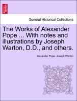 Bild des Verkufers fr The Works of Alexander Pope . With notes and illustrations by Joseph Warton, D.D., and others. Vol. VI. zum Verkauf von moluna