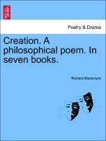 Bild des Verkufers fr Creation. A philosophical poem. In seven books. zum Verkauf von moluna