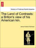Bild des Verkufers fr The Land of Contrasts: a Briton s view of his American kin. zum Verkauf von moluna