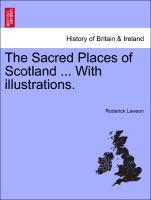 Bild des Verkufers fr The Sacred Places of Scotland . With illustrations. zum Verkauf von moluna