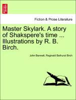 Immagine del venditore per Master Skylark. A story of Shakspere s time . Illustrations by R. B. Birch. venduto da moluna
