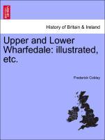 Seller image for Upper and Lower Wharfedale: illustrated, etc. for sale by moluna