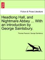 Bild des Verkufers fr Headlong Hall, and Nightmare Abbey . With an introduction by George Saintsbury. zum Verkauf von moluna