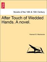 Bild des Verkufers fr After Touch of Wedded Hands. A novel. zum Verkauf von moluna