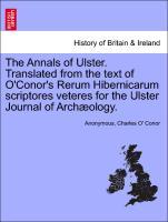 Image du vendeur pour The Annals of Ulster. Translated from the text of O Conor s Rerum Hibernicarum scriptores veteres for the Ulster Journal of Archology. mis en vente par moluna