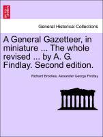 Image du vendeur pour A General Gazetteer, in miniature . The whole revised . by A. G. Findlay. Second edition. NEW EDITION mis en vente par moluna