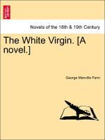 Seller image for The White Virgin. [A novel.] Vol. II. for sale by moluna