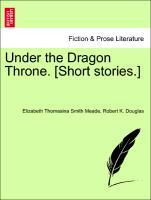 Bild des Verkufers fr Under the Dragon Throne. [Short stories.] zum Verkauf von moluna