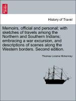 Bild des Verkufers fr Memoirs, official and personal with sketches of travels among the Northern and Southern Indians embracing a war excursion, and descriptions of scenes along the Western borders. Second edition. zum Verkauf von moluna