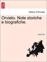 Bild des Verkufers fr Orvieto. Note storiche e biografiche. zum Verkauf von moluna