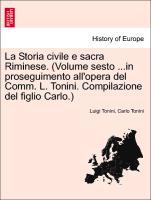 Bild des Verkufers fr La Storia civile e sacra Riminese. (Volume sesto .in proseguimento all opera del Comm. L. Tonini. Compilazione del figlio Carlo.) zum Verkauf von moluna