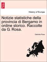 Bild des Verkufers fr Notizie statistiche della provincia di Bergamo in ordine storico. Raccolte da G. Rosa. zum Verkauf von moluna